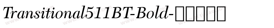 Transitional511BT-Bold字体转换