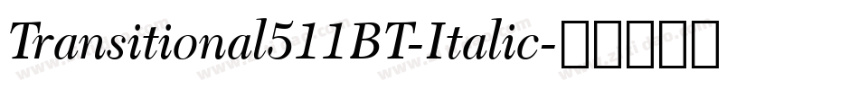 Transitional511BT-Italic字体转换