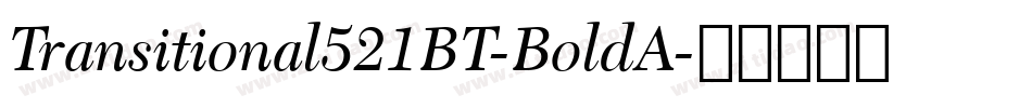 Transitional521BT-BoldA字体转换