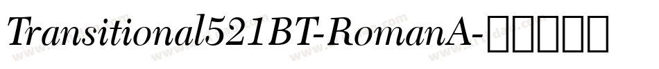 Transitional521BT-RomanA字体转换