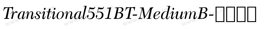 Transitional551BT-MediumB字体转换