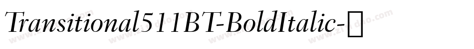 Transitional511BT-BoldItalic字体转换