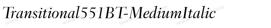 Transitional551BT-MediumItalicB字体转换