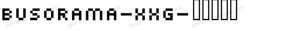 Busorama-XXg字体转换 Busorama-XXg字体转换