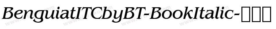 BenguiatITCbyBT-BookItalic字体转换