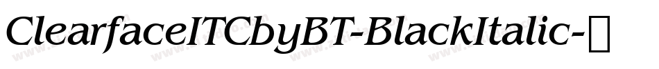 ClearfaceITCbyBT-BlackItalic字体转换