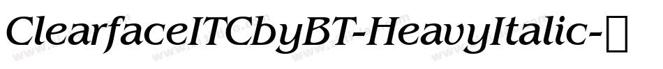 ClearfaceITCbyBT-HeavyItalic字体转换