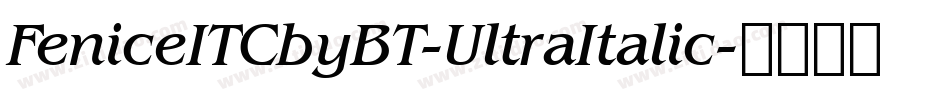 FeniceITCbyBT-UltraItalic字体转换