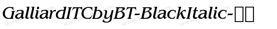 GalliardITCbyBT-BlackItalic字体转换
