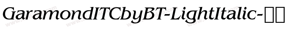 GaramondITCbyBT-LightItalic字体转换