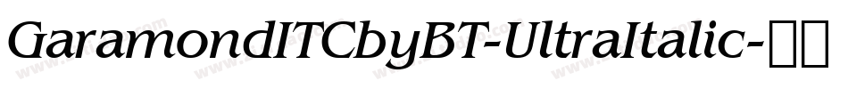 GaramondITCbyBT-UltraItalic字体转换
