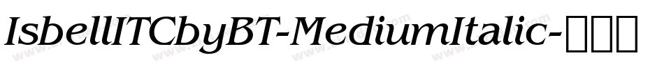 IsbellITCbyBT-MediumItalic字体转换