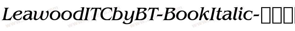 LeawoodITCbyBT-BookItalic字体转换