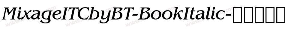 MixageITCbyBT-BookItalic字体转换