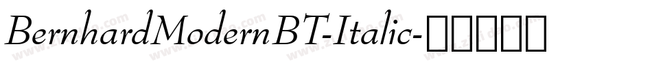 BernhardModernBT-Italic字体转换
