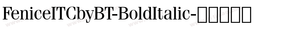 FeniceITCbyBT-BoldItalic字体转换