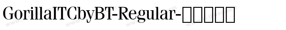 GorillaITCbyBT-Regular字体转换