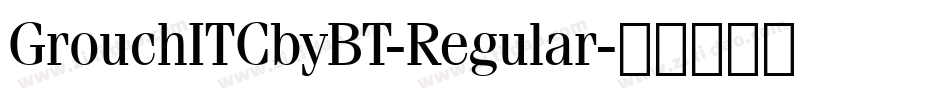 GrouchITCbyBT-Regular字体转换