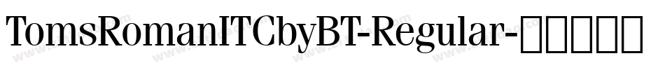 TomsRomanITCbyBT-Regular字体转换