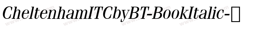 CheltenhamITCbyBT-BookItalic字体转换