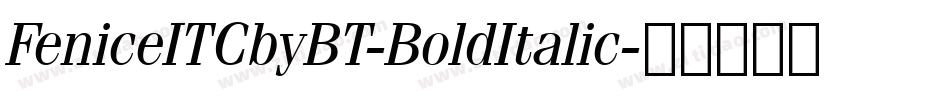FeniceITCbyBT-BoldItalic字体转换