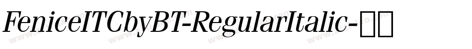 FeniceITCbyBT-RegularItalic字体转换