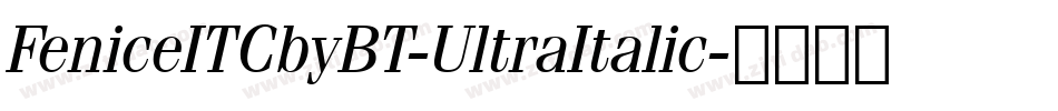 FeniceITCbyBT-UltraItalic字体转换