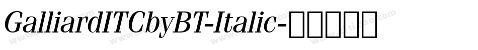 GalliardITCbyBT-Italic字体转换