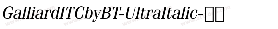 GalliardITCbyBT-UltraItalic字体转换