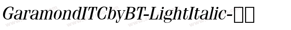 GaramondITCbyBT-LightItalic字体转换
