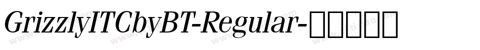 GrizzlyITCbyBT-Regular字体转换