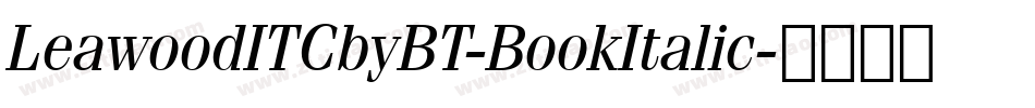 LeawoodITCbyBT-BookItalic字体转换