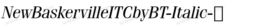 NewBaskervilleITCbyBT-Italic字体转换