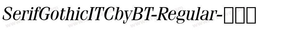 SerifGothicITCbyBT-Regular字体转换
