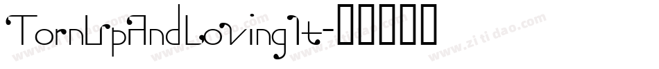 TornUpAndLovingIt字体转换