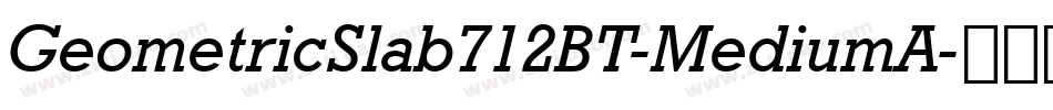GeometricSlab712BT-MediumA字体转换