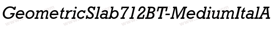 GeometricSlab712BT-MediumItalA字体转换