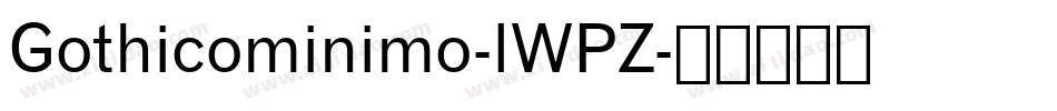 Gothicominimo-lWPZ字体转换