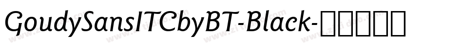 GoudySansITCbyBT-Black字体转换