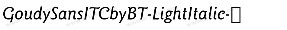 GoudySansITCbyBT-LightItalic字体转换
