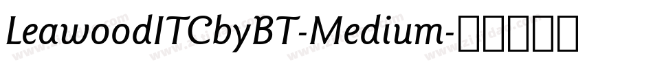 LeawoodITCbyBT-Medium字体转换