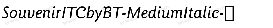 SouvenirITCbyBT-MediumItalic字体转换