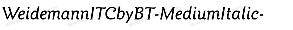 WeidemannITCbyBT-MediumItalic字体转换