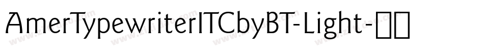 AmerTypewriterITCbyBT-Light字体转换