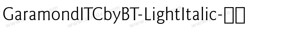 GaramondITCbyBT-LightItalic字体转换