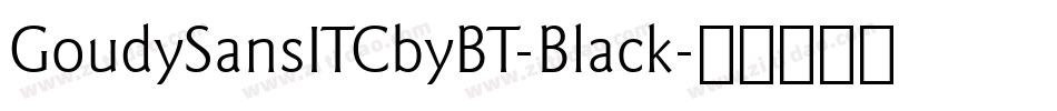 GoudySansITCbyBT-Black字体转换