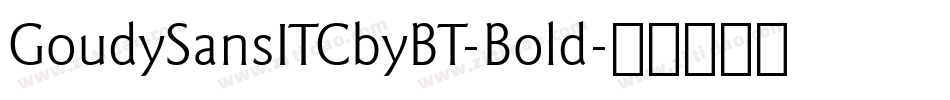 GoudySansITCbyBT-Bold字体转换