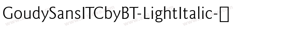 GoudySansITCbyBT-LightItalic字体转换