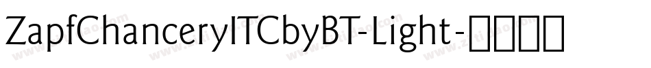 ZapfChanceryITCbyBT-Light字体转换