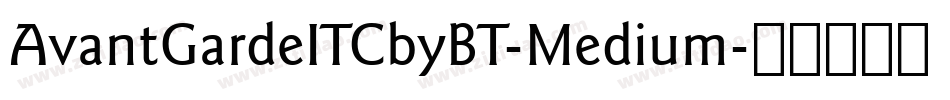 AvantGardeITCbyBT-Medium字体转换
